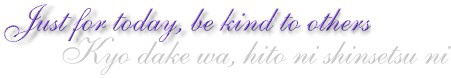 Reiki Principle: Just for today, be kind to others